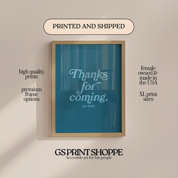 Thanks For Coming Now Leave Funny Retro Script Quote Poster Art