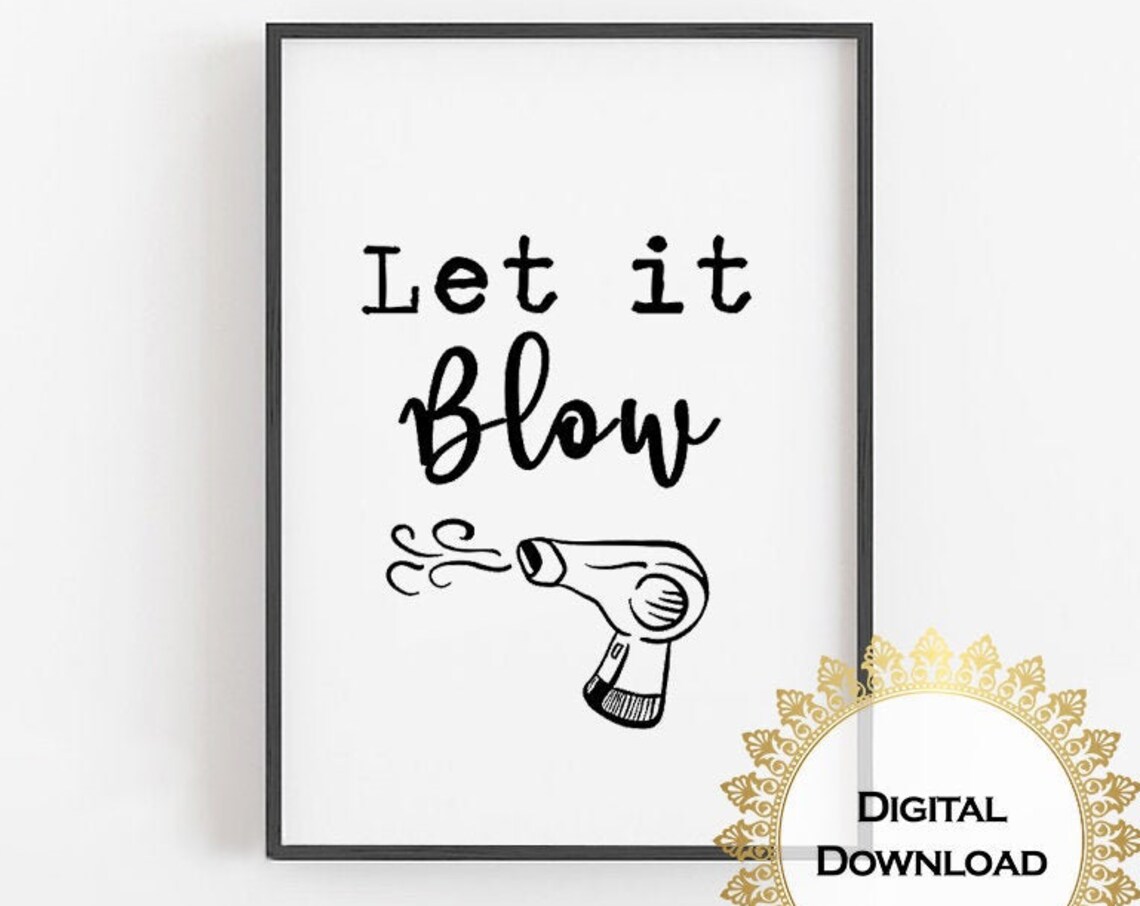 Let It Blow Hair Dryer Funny Salon Bathroom Sign Quote Poster