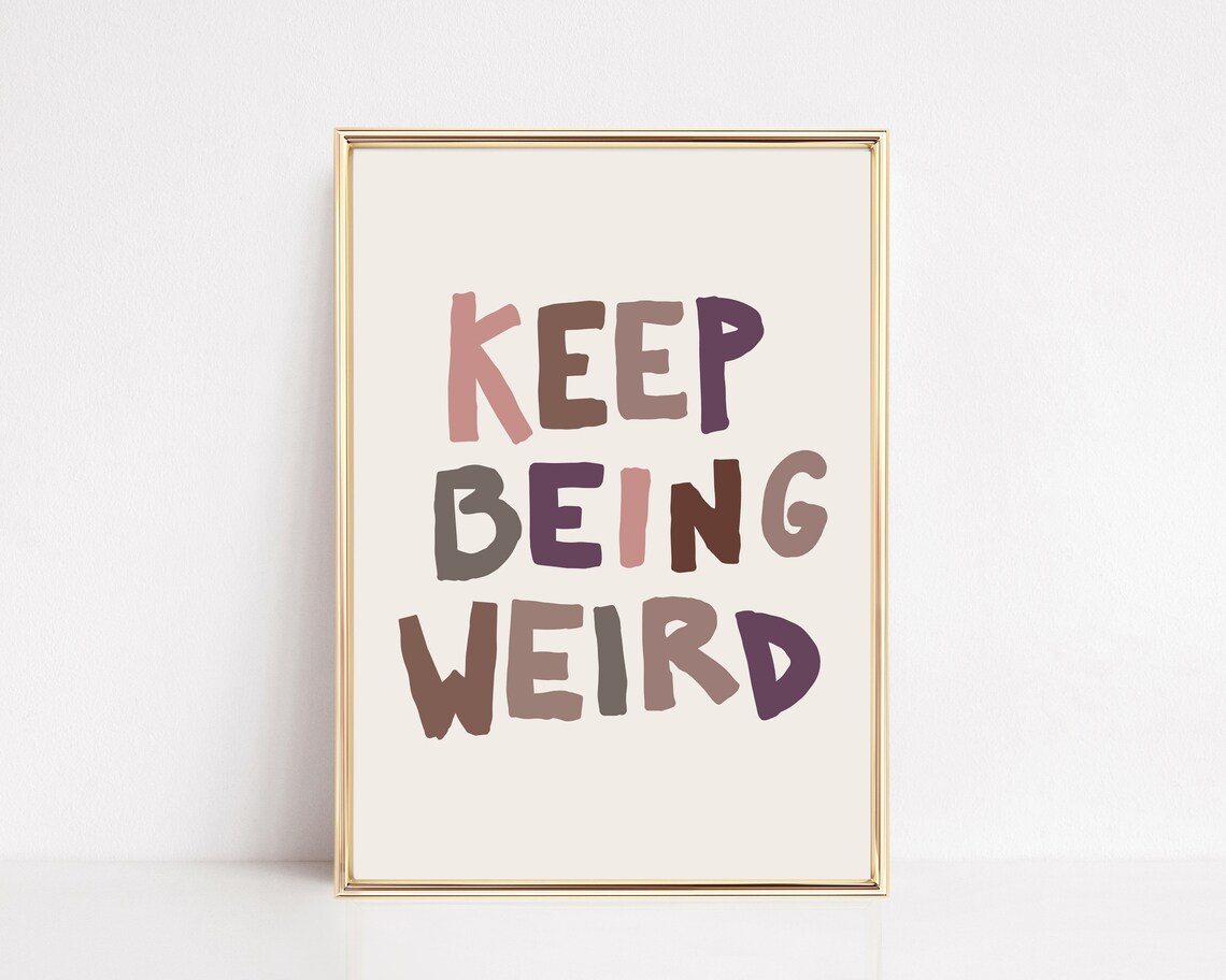 Boho Girls Room Wall Art, Keep Being Weird Art Print