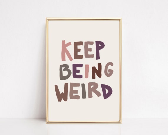 Boho Girls Room Wall Art, Keep Being Weird Art Print