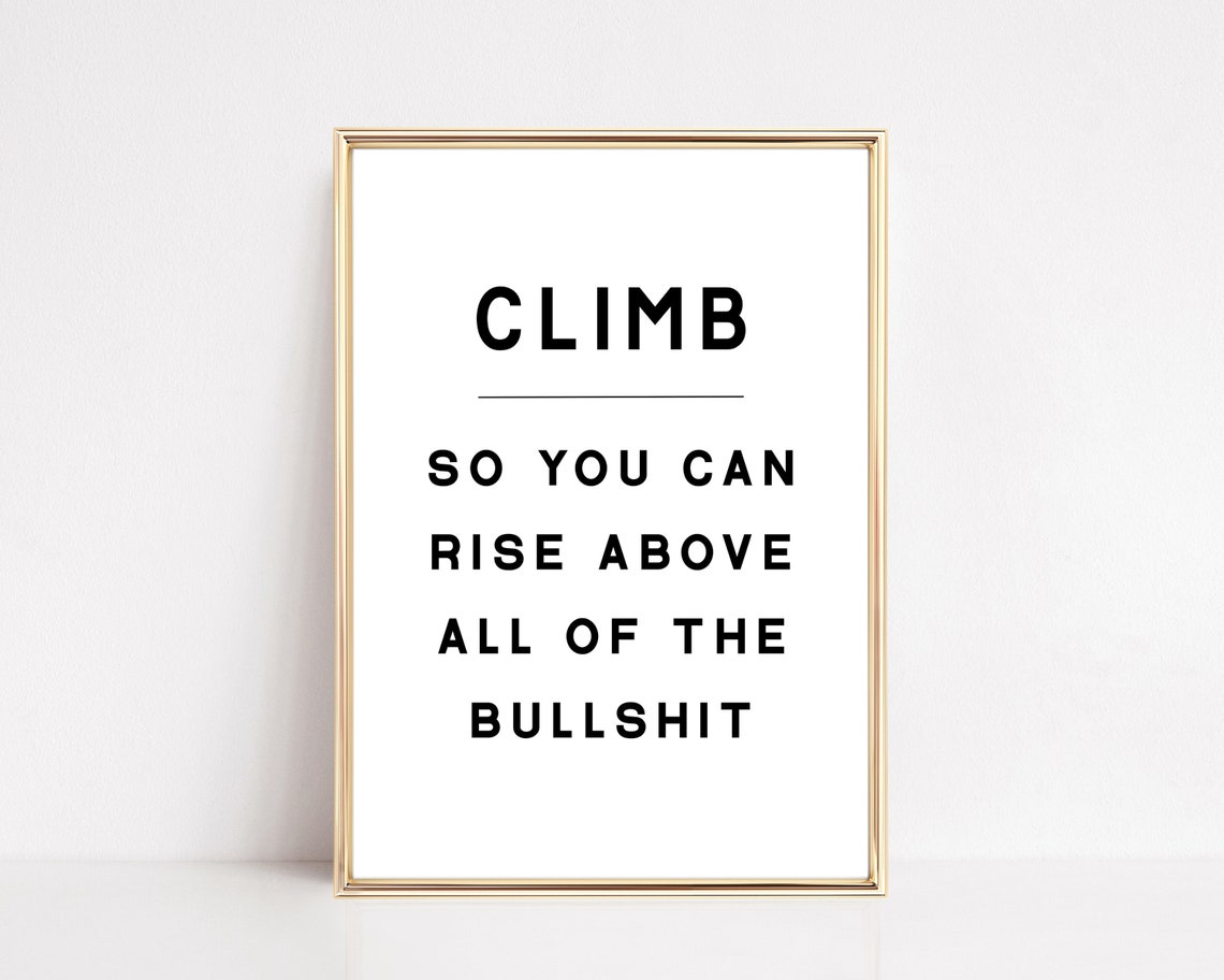 Climb So You Can Rise Above Bold Typography Motivational Poster