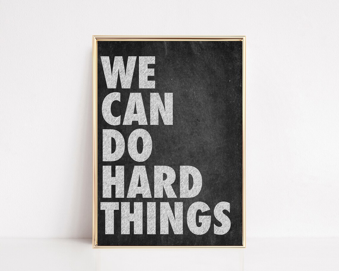 We Can Do Hard Things Inspirational Quote Poster