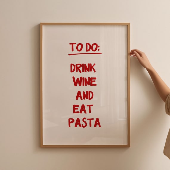 To Do Drink Wine And Eat Pasta Funny Kitchen Quote Art Poster