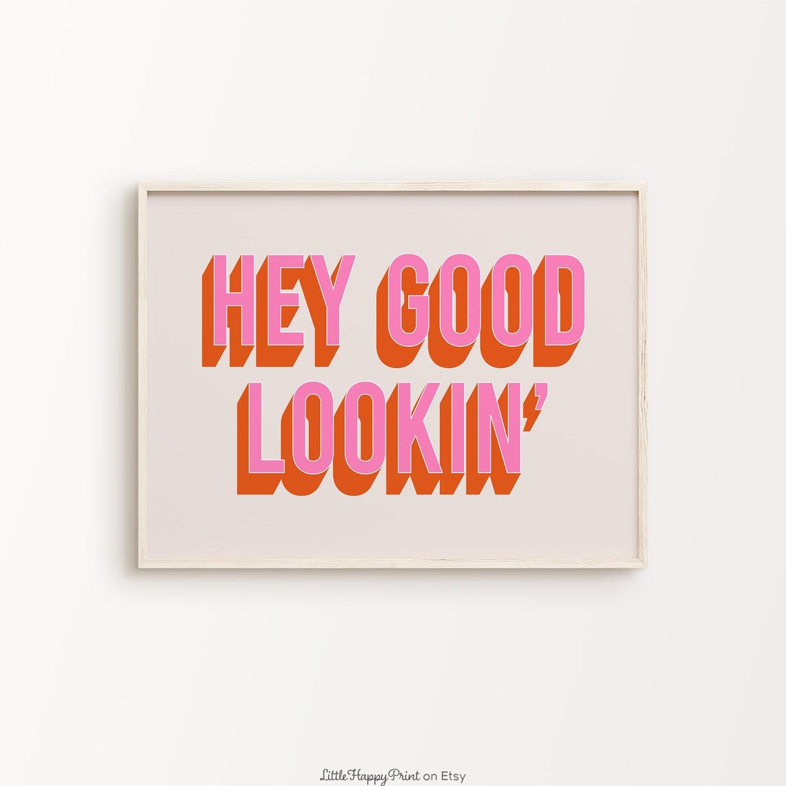 Hey Good Lookin Pink Orange Retro Funny Bathroom Mirror Poster