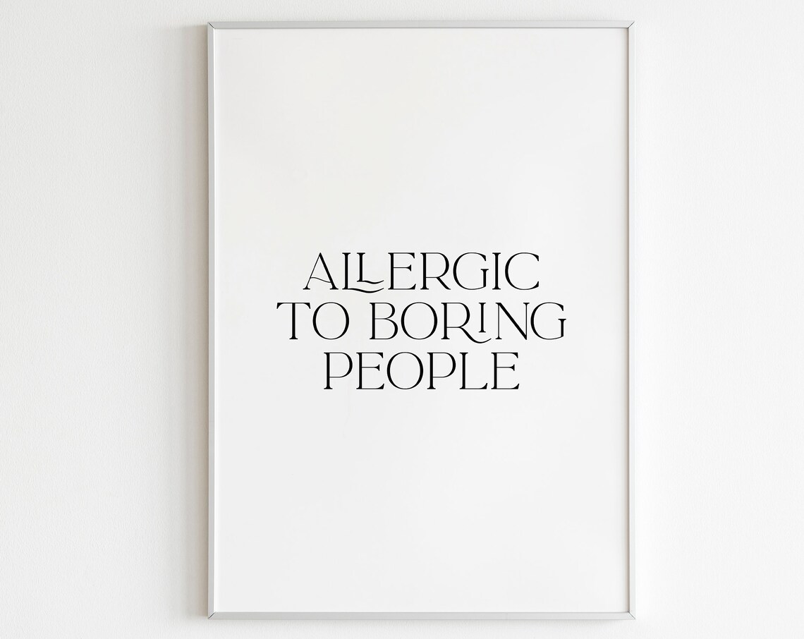 Allergic to Boring People Funny Sarcastic Minimalist Quote Poster
