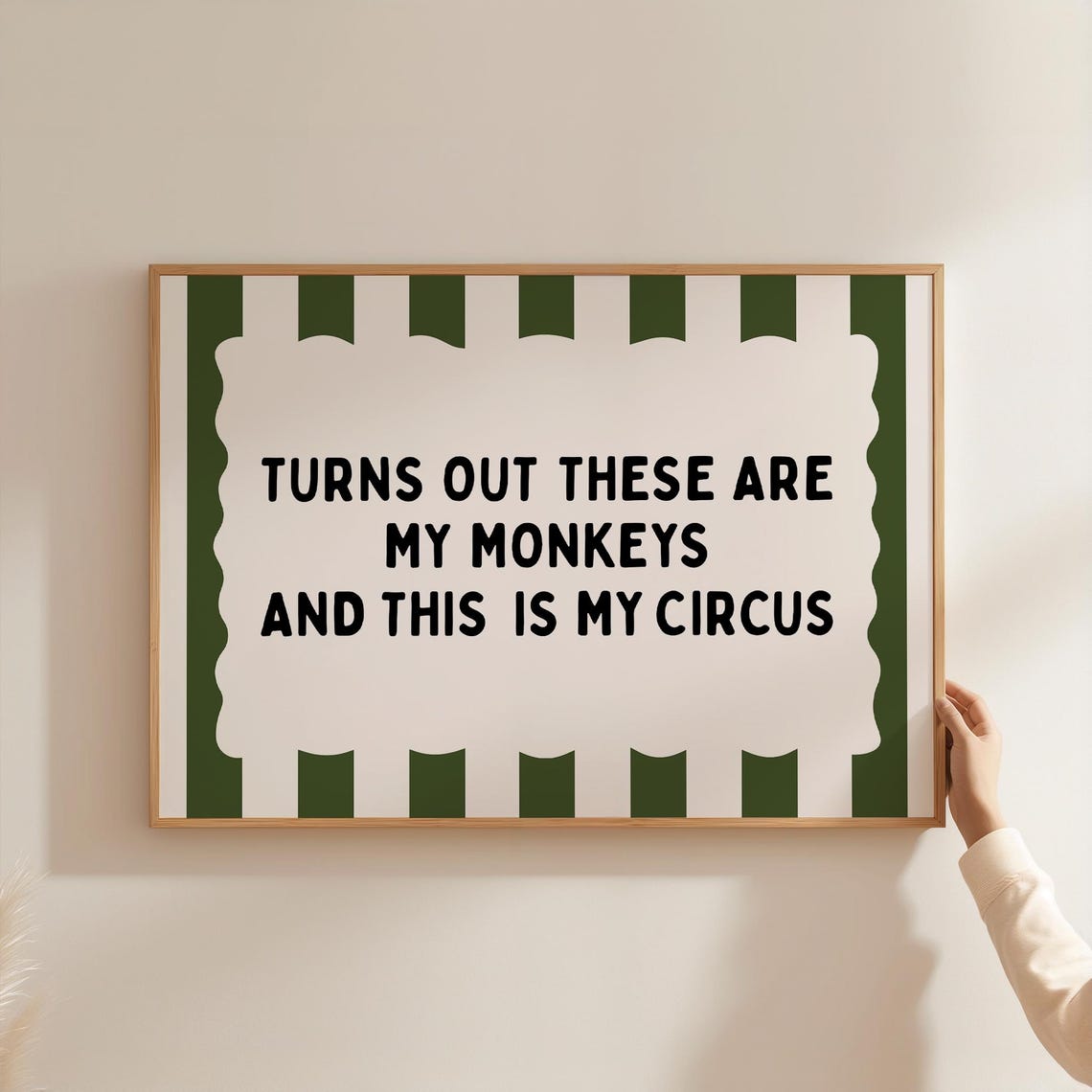 Turns Out These Are My Monkeys Circus Quote Green Stripe Poster