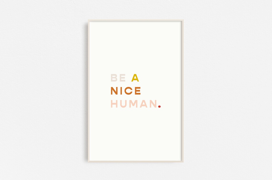 Be A Nice Human Colorful Typography Minimalist Kindness Quote Poster