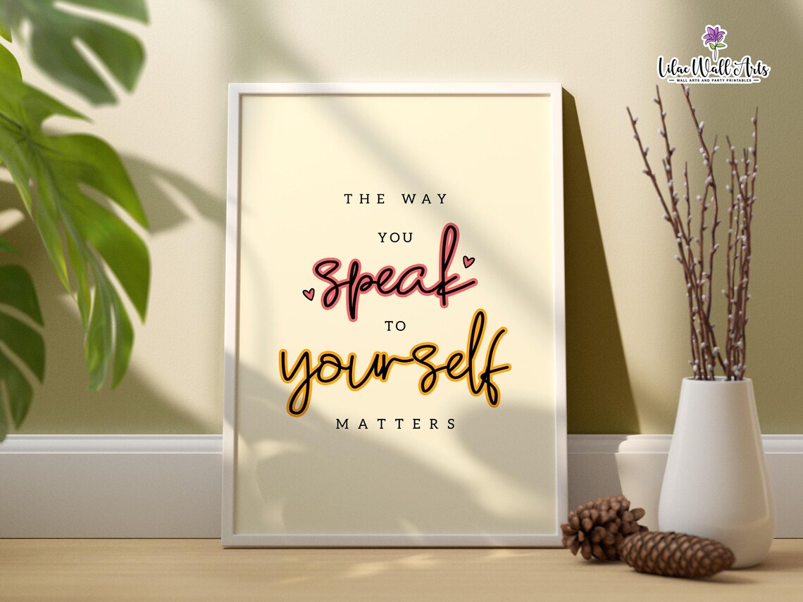 The Way You Speak To Yourself Matters Self Love Quote Poster - Image 3
