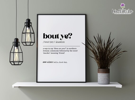 Bout Ye Definition Print, Northern Ireland Slang