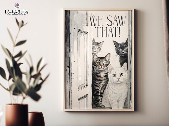 We Saw That Four Cats Peeking Door Funny Kitty Art Decor Poster