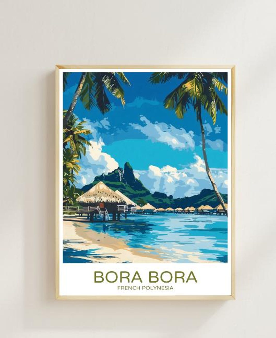 Bora Bora French Polynesia Overwater Bungalows Tropical Poster