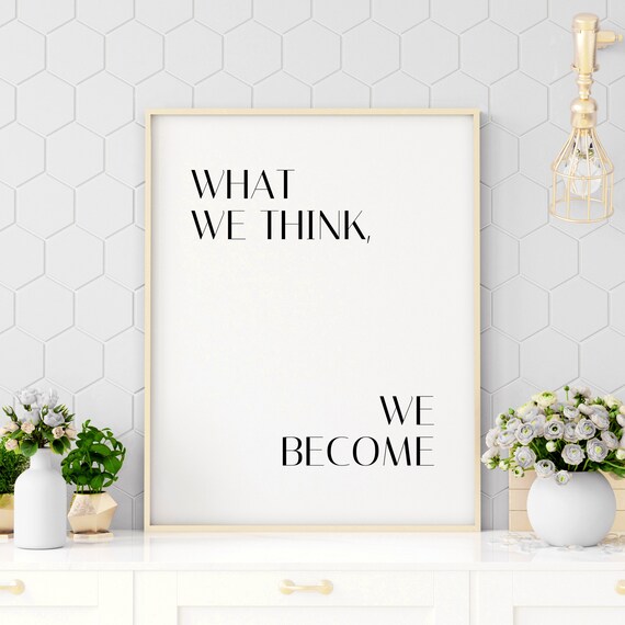 What We Think We Become Minimalist Mindset Affirmation Poster