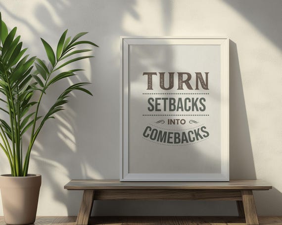 Turn Setbacks Into Comebacks Poster Motivational Wall Art Rustic Inspirational Decor Resilience Quote Print