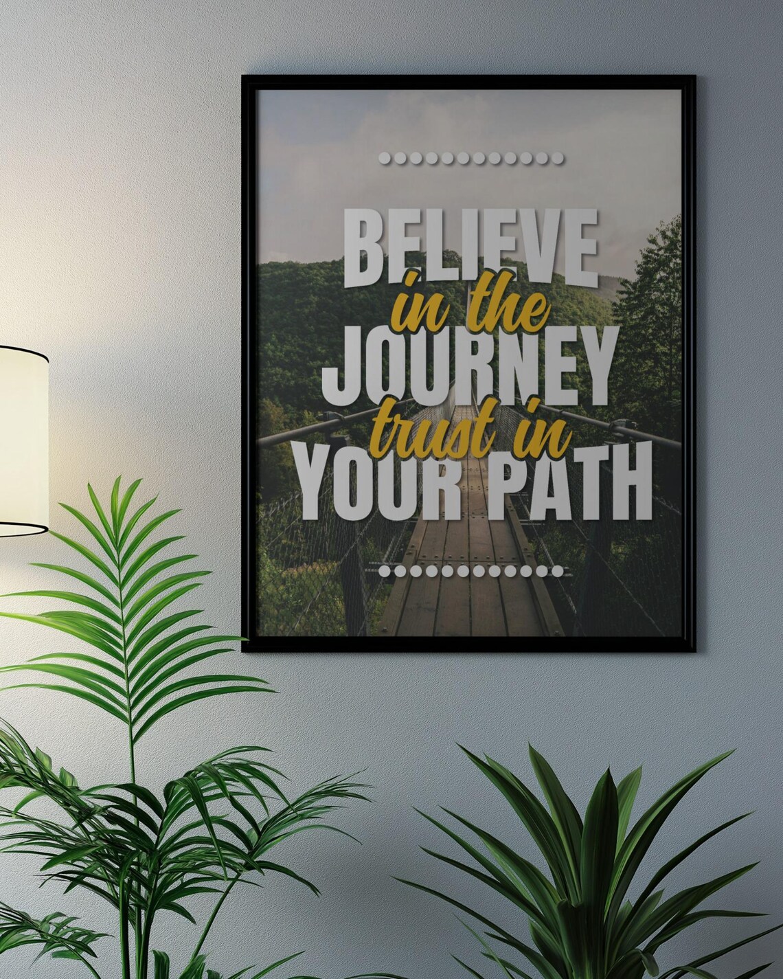 Believe In The Journey Trust In Your Path Poster Suspension Bridge Nature - Image 3