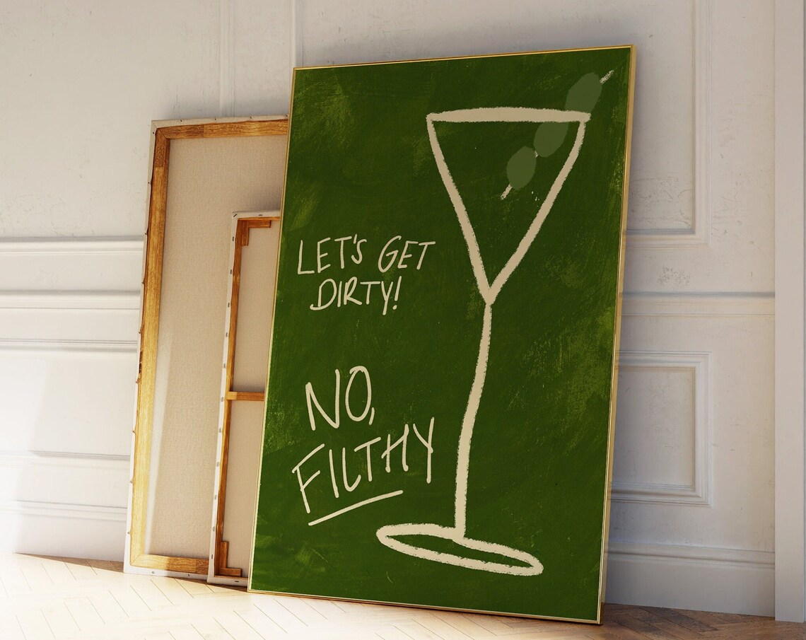 Let's Get Dirty No Filthy Martini Green Cocktail Bar Cart Poster
