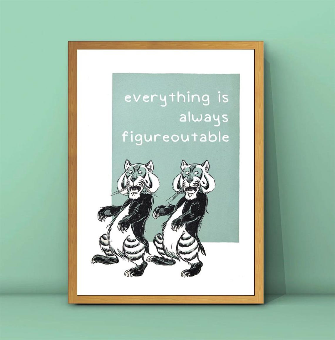 Funny Everything Is Always Figureoutable Tiger Quote Wall Poster - Image 3
