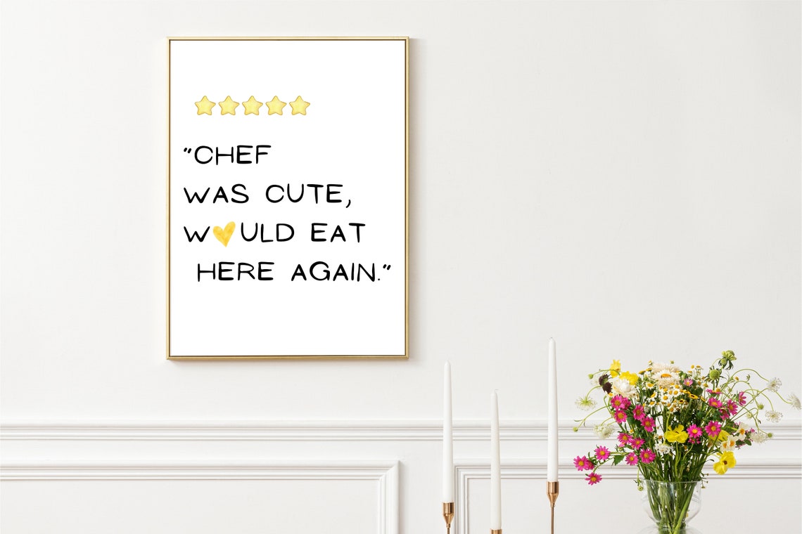 Chef Was Cute Would Eat Here Again Cute Restaurant Review Poster - Image 3