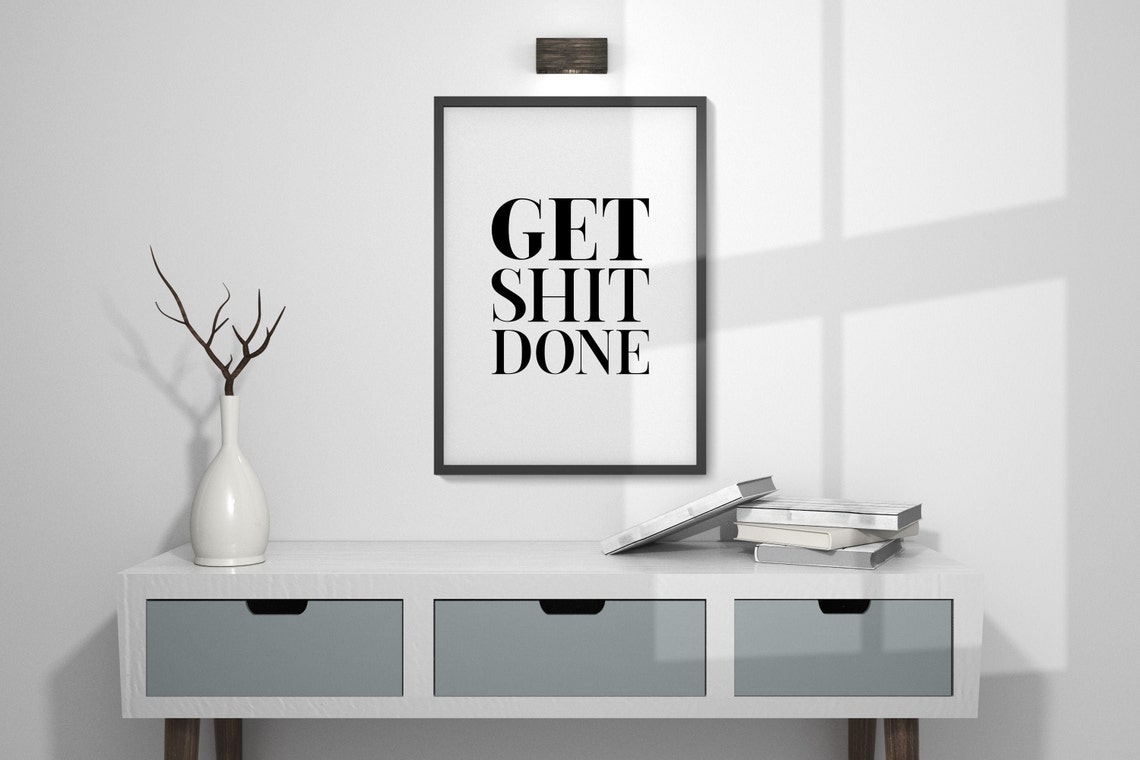Get Shit Done Funny Bold Motivational Quote Office Humor Poster - Image 3