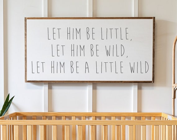 Let Him Be A Little Wild Boys Nursery Wall Art Print