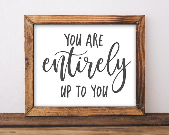 Wall Art You Are Entirely Up To Mindset Saying Diy Home Decor Inspirational Quote Gift Gallery Positive Thinking