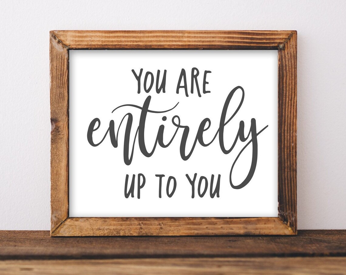 You Are Entirely Up To You Hand Lettered Affirmation Quote Poster
