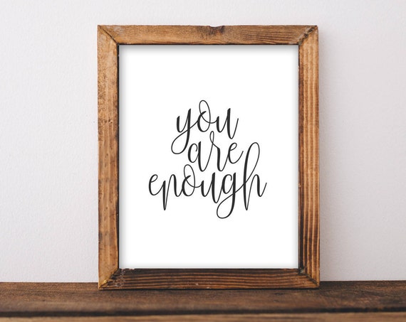 You Are Enough Black And White Quote Art Print