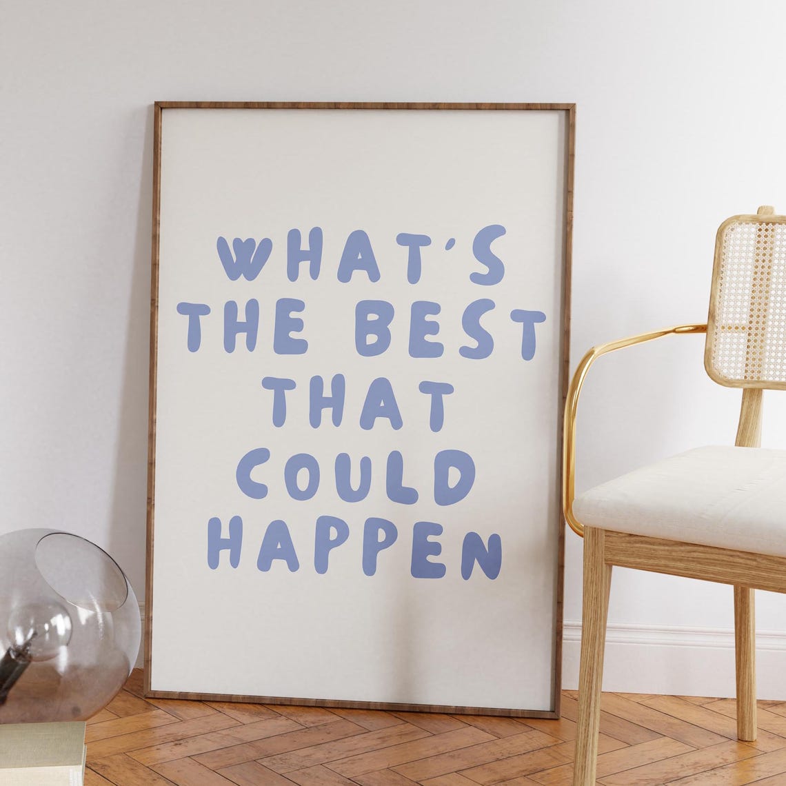 Whats the Best That Could Happen Periwinkle Quote Wall Poster