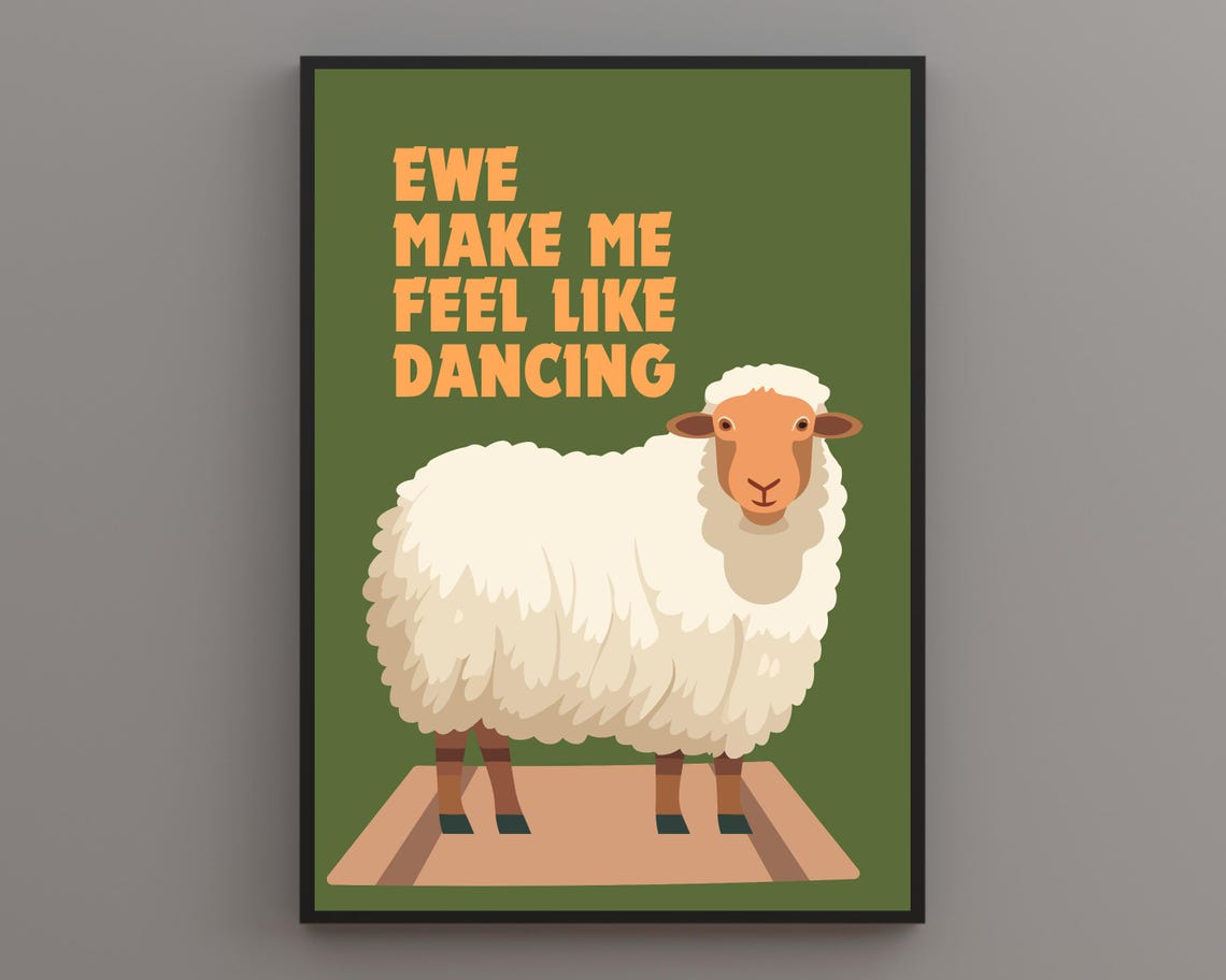 Ewe Make Me Feel Like Dancing Sheep Funny Green Pun Quote Poster
