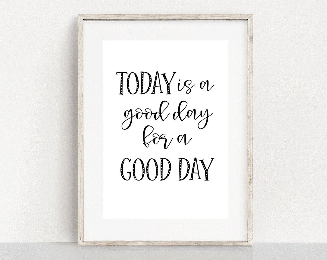 Today Is A Good Day For A Good Day Playful Mixed Font Quote Wall Art