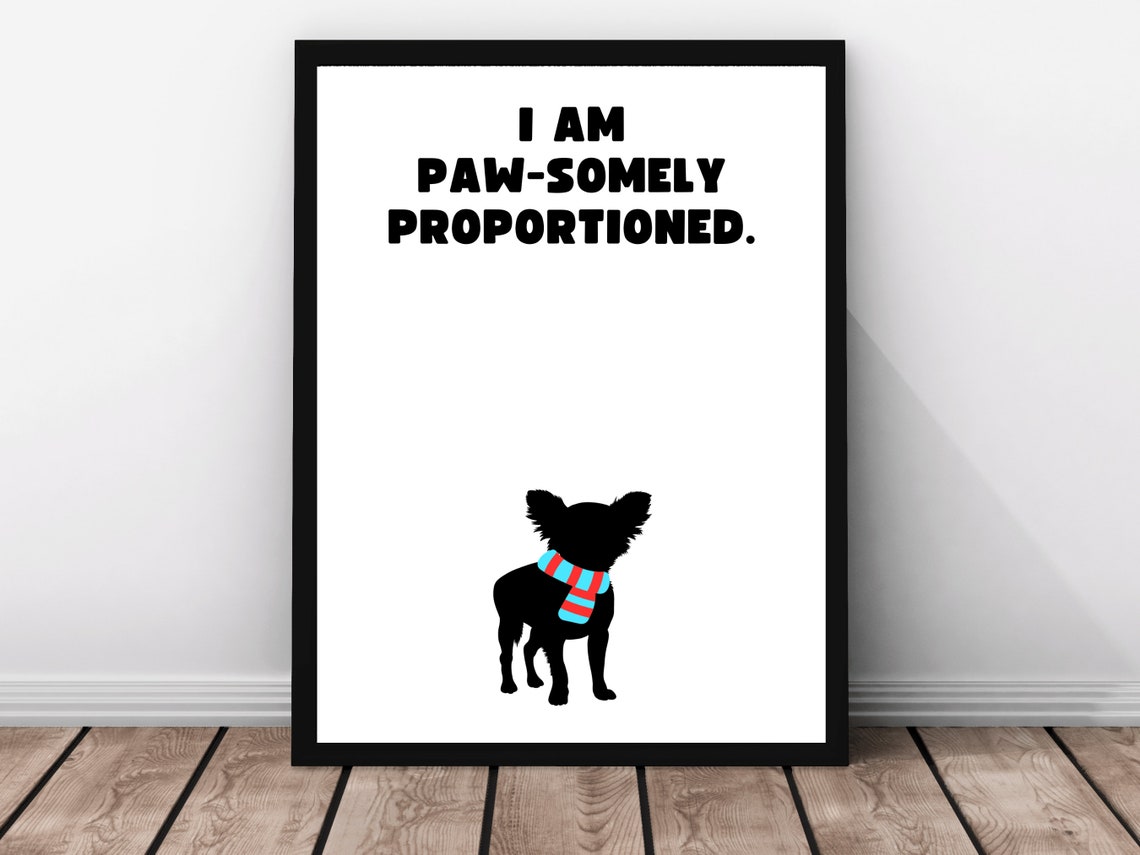 I Am Paw Somely Proportioned Funny Tiny Dog Silhouette Quote Poster