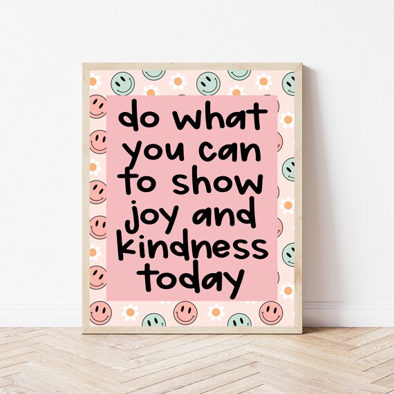 Do What You Can to Show Joy and Kindness Pink Smiley Daisy Poster