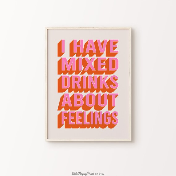 I Have Mixed Drinks About Feelings Funny Cocktail Quote Wall Art