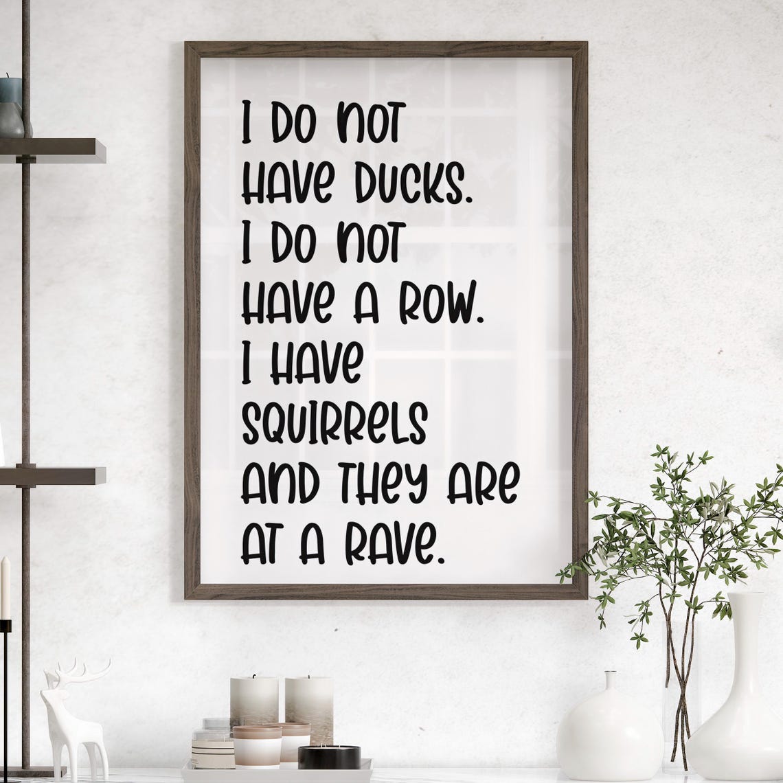 Squirrels at a Rave Funny Minimalist Typography Quote Humor Poster