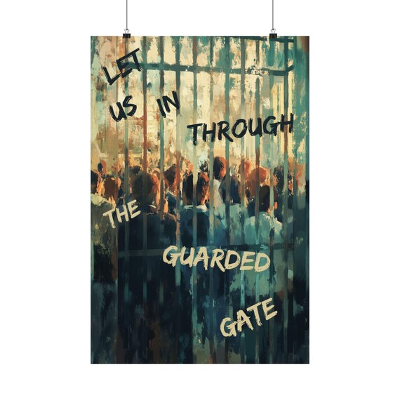 Let Us In Through the Guarded Gate Crowd Behind Bars Protest Poster