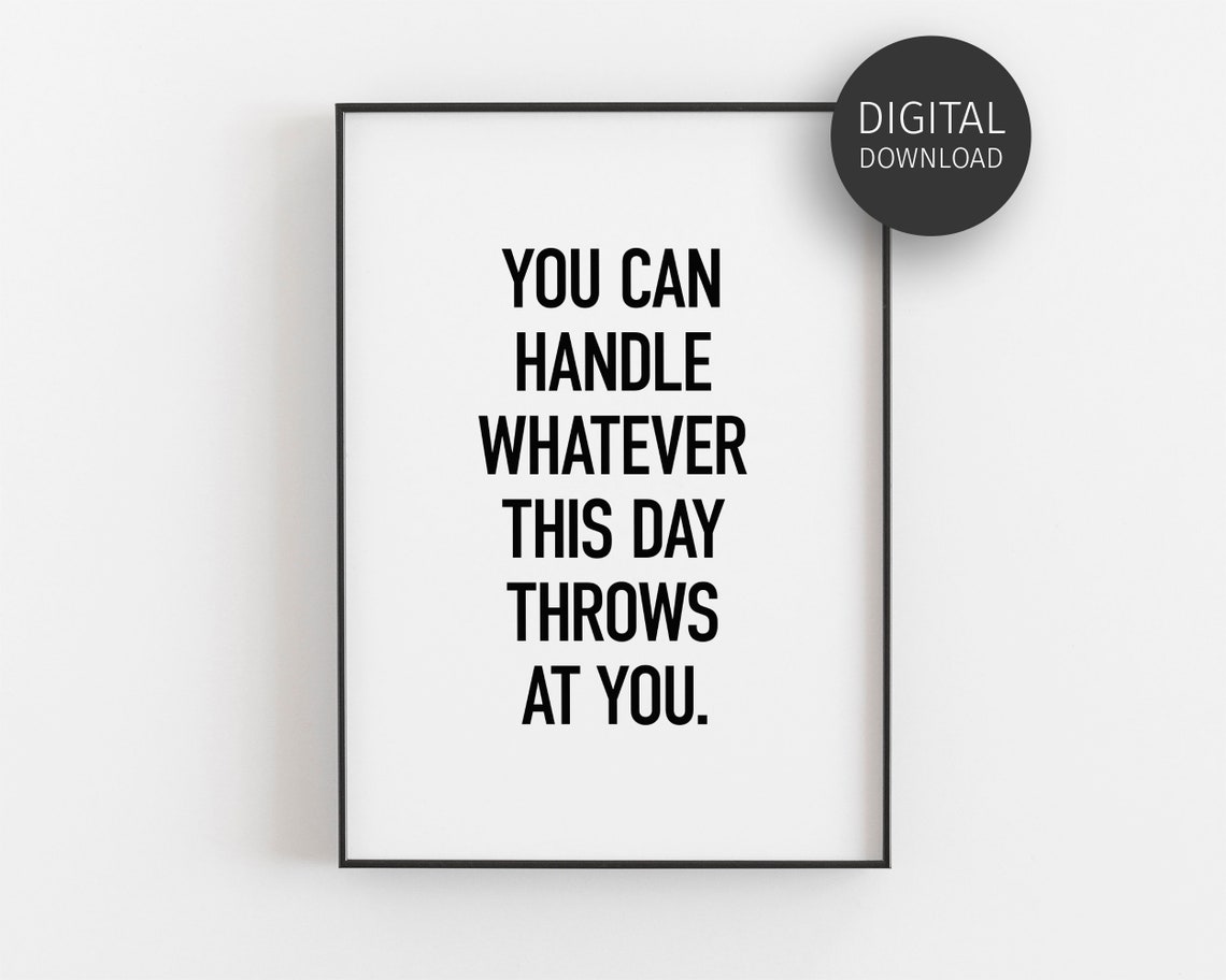 You Can Handle Whatever This Day Throws At You Motivational Quote Poster