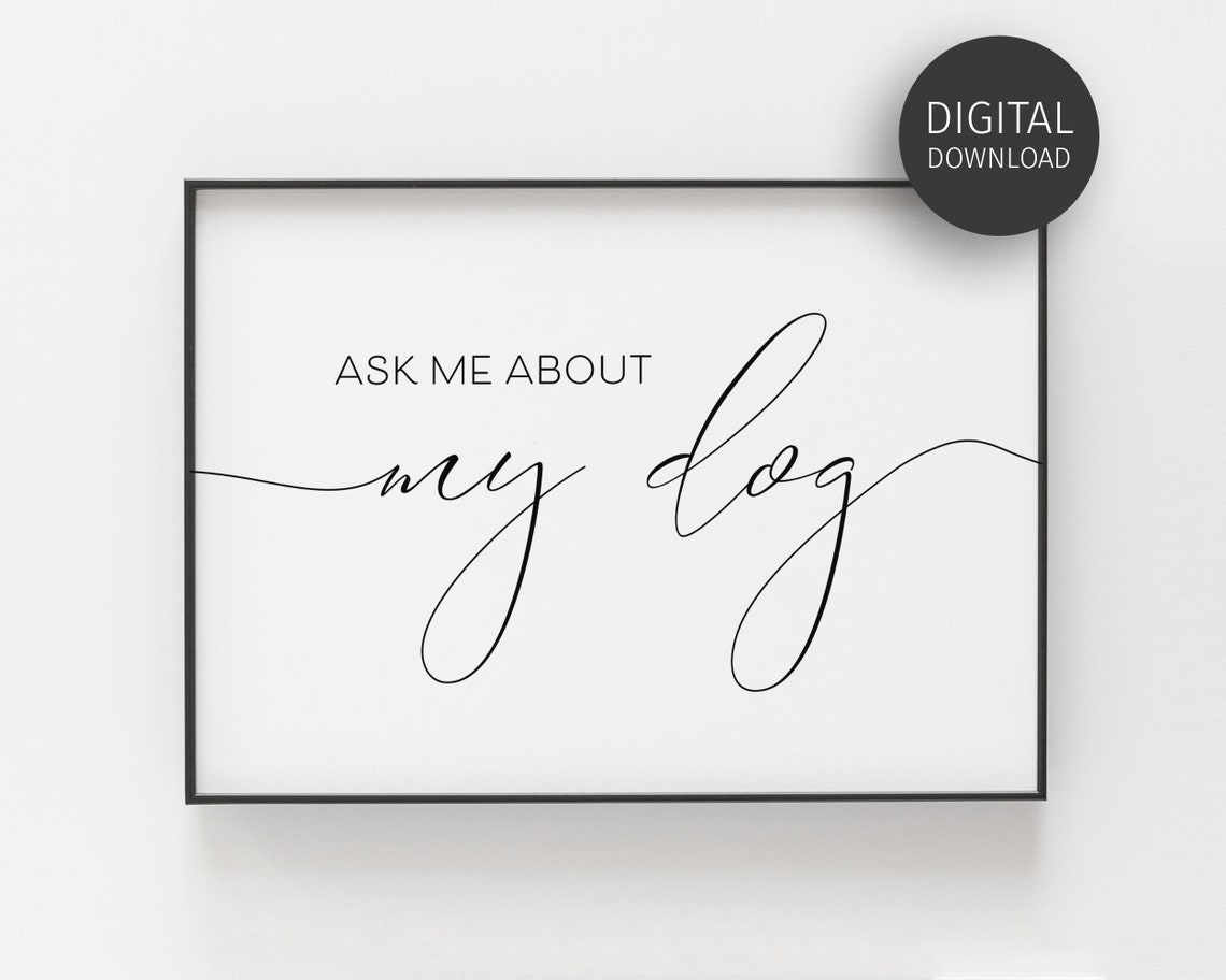 Ask Me About My Dog Calligraphy Wall Art Pet Lover Gift Home Decor
