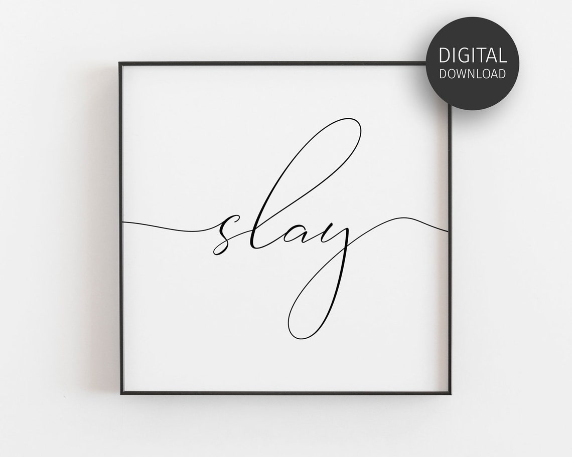 Slay Script Calligraphy Art Print Bold Motivational Girl Boss Decor