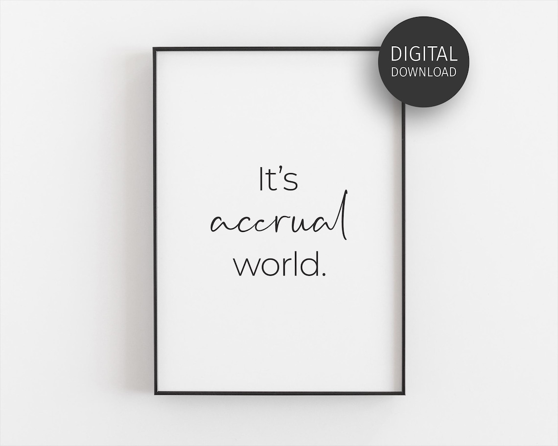 Its Accrual World, Accountant Office Humour Art Print
