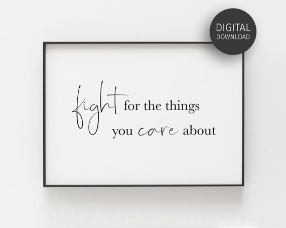 Fight for the Things You Care About Script Typography Quote Poster