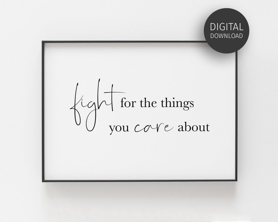 Fight for the Things You Care About Script Typography Quote Poster