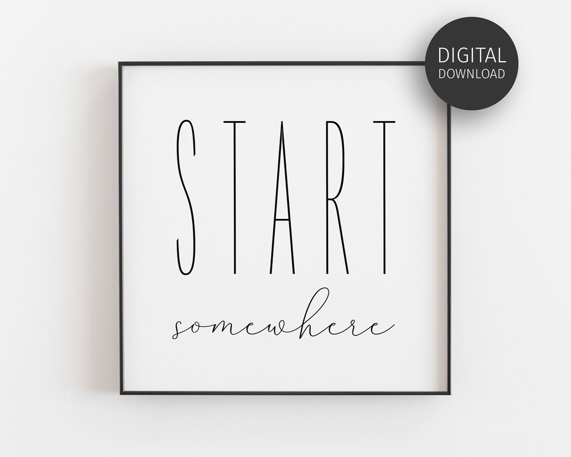 Start Somewhere Minimalist Typography Quote Art Print