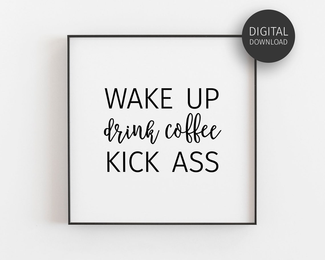 Wake Up Drink Coffee Kick Ass Motivational Entrepreneur Office Poster
