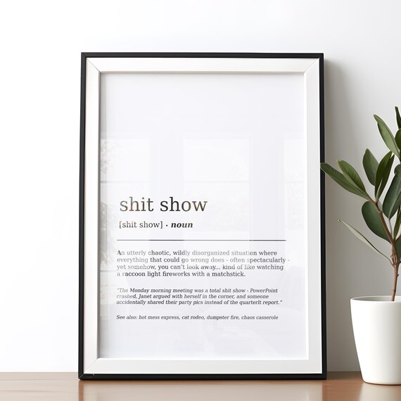Shit Show Funny Dictionary Definition Humorous Office Chaos Poster