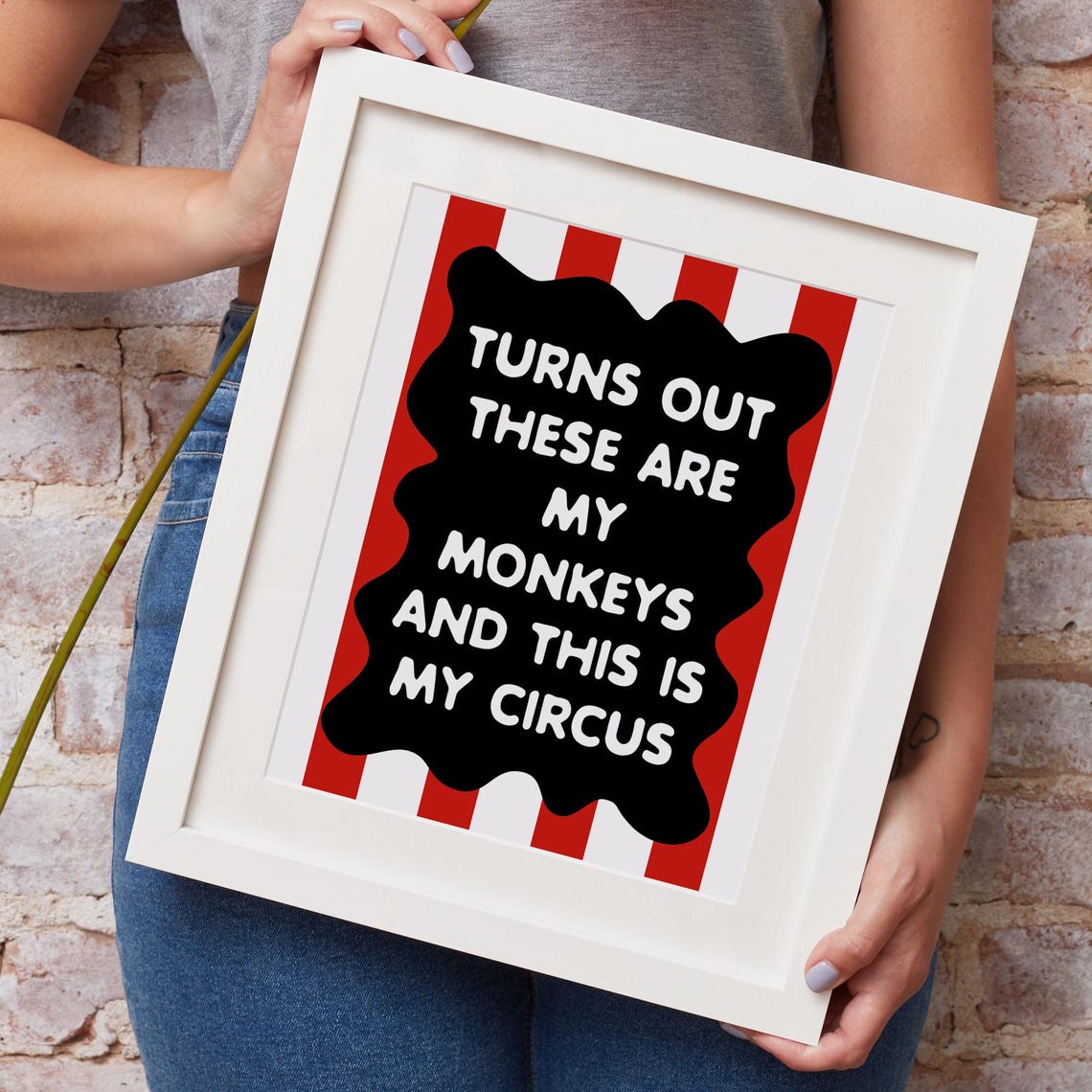 Turns Out These Are My Monkeys and This Is My Circus Funny Poster