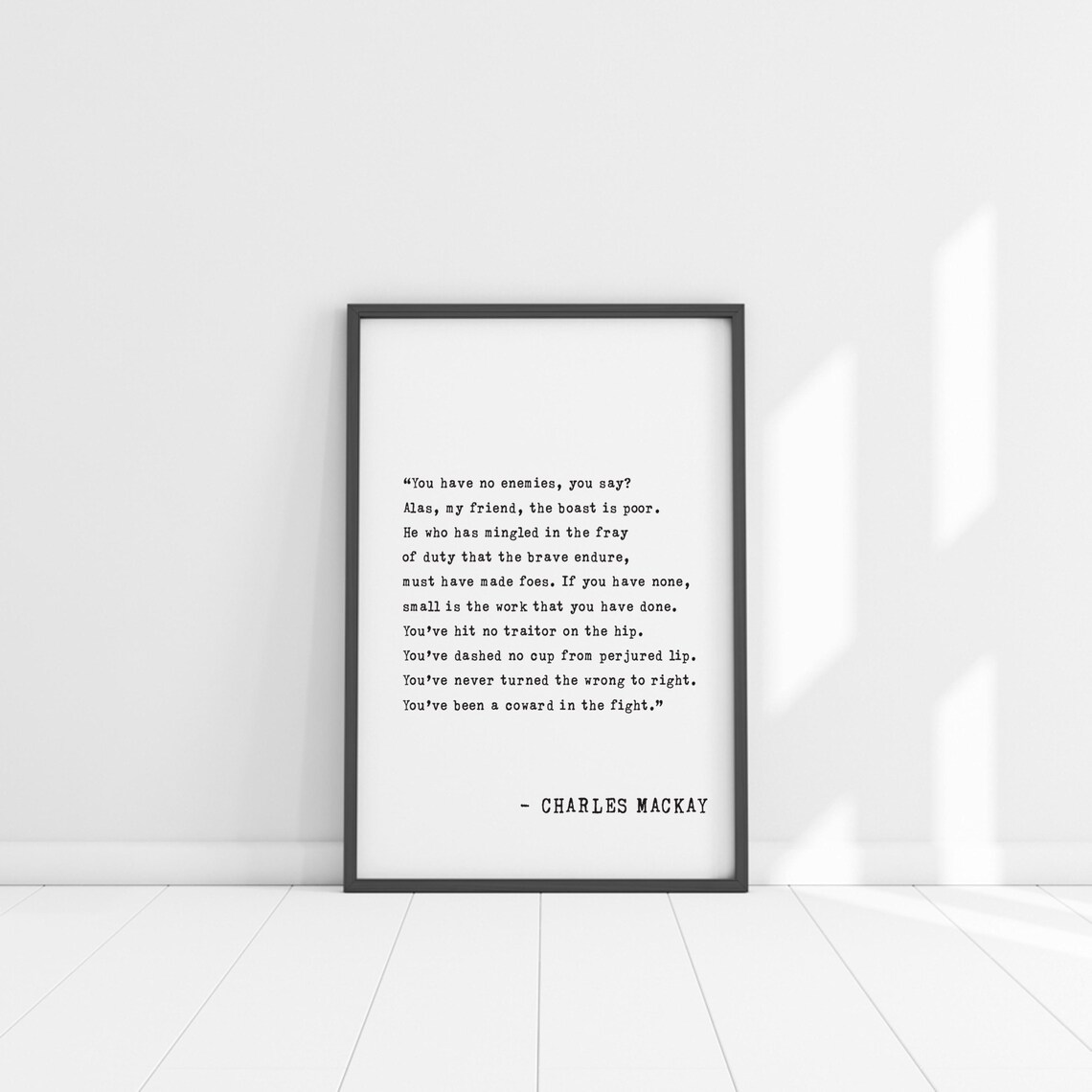 Charles Mackay You Have No Enemies Quote Print - Image 5