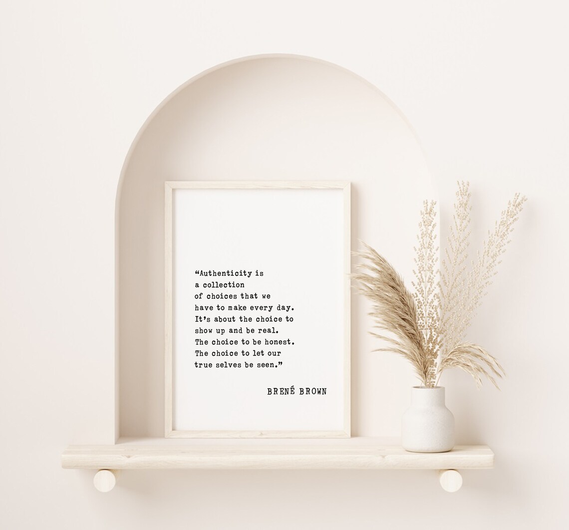 Brene Brown Authenticity Is A Collection Of Choices Quote Poster - Image 4