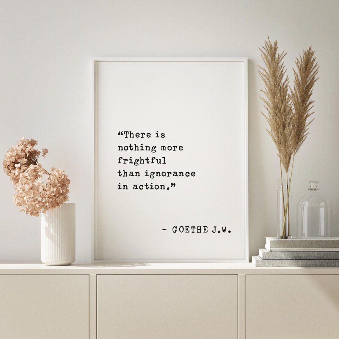 Goethe Ignorance in Action Quote Nothing More Frightful Poster - Image 3