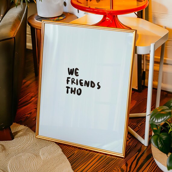 We Friends Tho Funny Friendship Minimalist Typography Poster