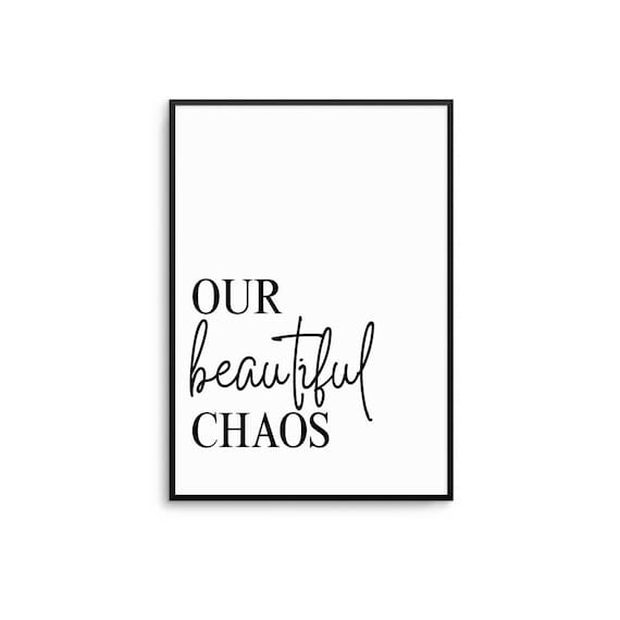 Our Beautiful Chaos Family Script Typography Home Decor Poster