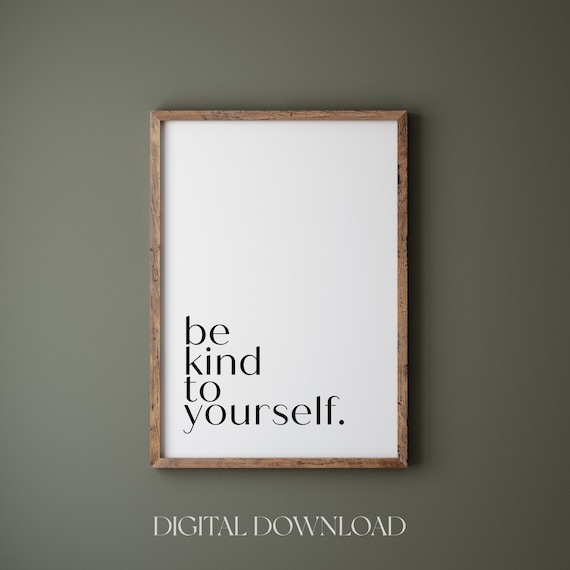 Be Kind To Yourself Self Love Affirmation Quote Minimalist Poster